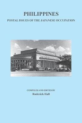 Philippines: Postal Issues of the Japanese Occupation - Roderick Hall