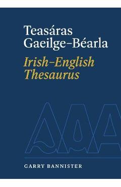 Coperta cărții 'Teasáras Gaeilge-Béarla Irish-English Thesaurus - Garry Bannister'