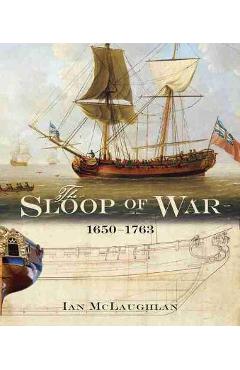 Poza produsului The Sloop of War, 1650-1763 - Ian Mclaughlan