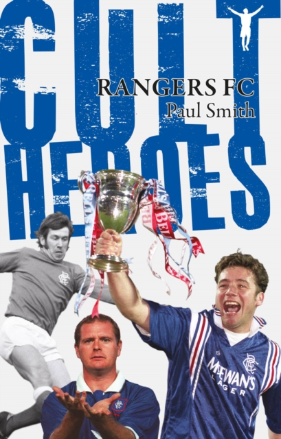 Rangers FC Cult Heroes - Paul Smith