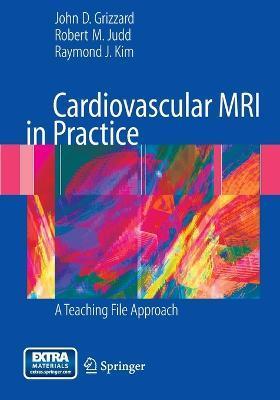 Cardiovascular MRI in Practice: A Teaching File Approach [With DVD] - John Grizzard