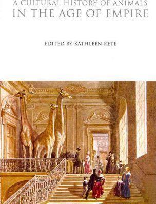 A Cultural History of Animals in the Age of Empire - Kathleen Kete