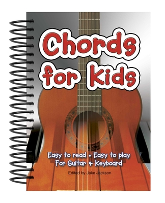 Chords for Kids: Easy to Read, Easy to Play, for Guitar & Keyboard - Jake Jackson