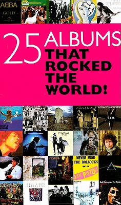 25 Albums That Rocked the World! - Geoff Brown