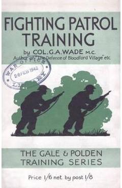 Coperta cărții 'Fighting Patrol Training - Col G. A. Wade M. C.'