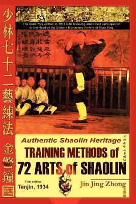 Authentic Shaolin Heritage: Training Methods of 72 Arts of Shaolin - Jin Jing Zhong