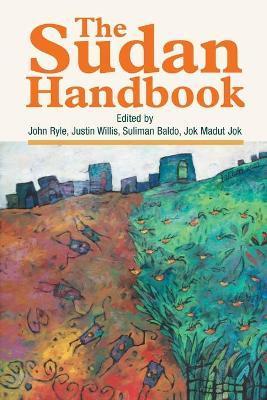 The Sudan Handbook - John Ryle Et Al