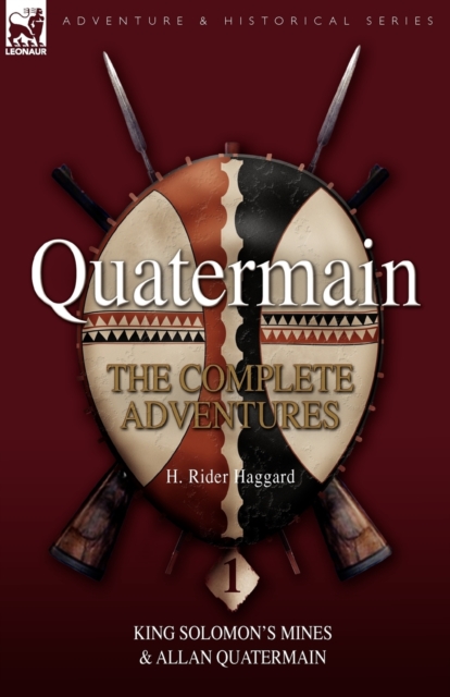 Quatermain: The Complete Adventures 1 King Solomon S Mines & Allan Quatermain - H. Rider Haggard