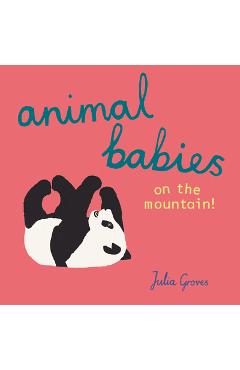 Coperta cărții 'Animal Babies on the Mountain! - Julia Groves'