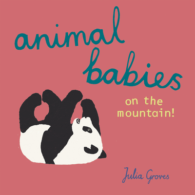 Coperta cărții 'Animal Babies on the Mountain! - Julia Groves'