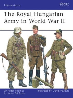The Royal Hungarian Army in World War II - Nigel Thomas