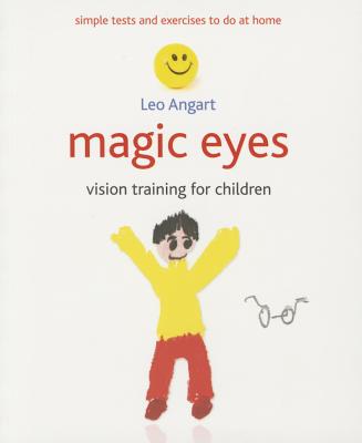 Magic Eyes: Vision Training for Children - Leo Angart