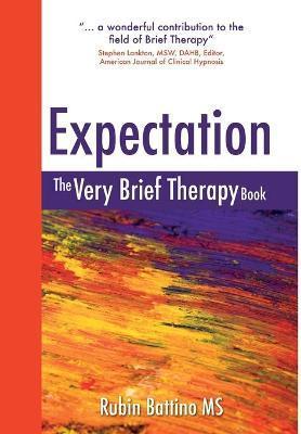 Expectation: The Very Brief Therapy Book - Rubin Battino