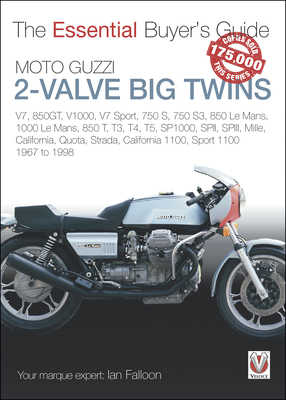 Coperta cărții 'Moto Guzzi 2-Valve Big Twins: V7, 850gt, V1000, V7 Sport, 750 S, 750 S3, 850 Le Mans, 1000 Le Mans, 850 T, T3, T4, T5 -'