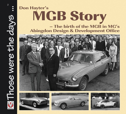 Don Hayter's MGB Story: The Birth of the MGB in Mg's Abingdon Design & Development Office - Don Hayter