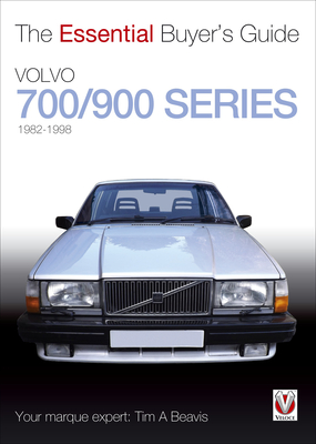 Volvo 700/900 Series: 1982-1998 - Tim Beavis