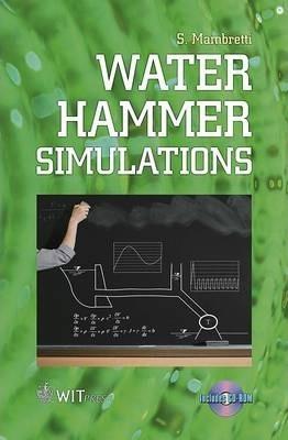 Water Hammer Simulations [With CDROM] - S. Mambretti