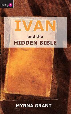 Ivan and the Hidden Bible - Myrna Grant