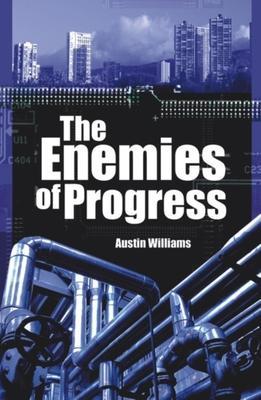 Enemies of Progress: Dangers of Sustainability - Austin Williams