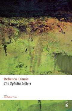 Coperta cărții 'The Ophelia Letters - Rebecca Tamas'