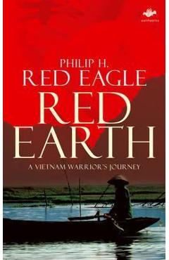 Poza produsului Red Earth: A Vietnam Warrior's Journey - Philip H. H. Red Eagle