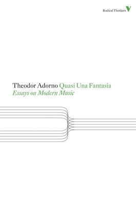 Quasi Una Fantasia: Essays on Modern Music - Theodor Adorno