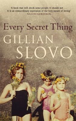 Every Secret Thing: My Family, My Country - Gillian Slovo