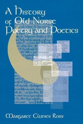 A History of Old Norse Poetry and Poetics - Margaret Clunies Ross