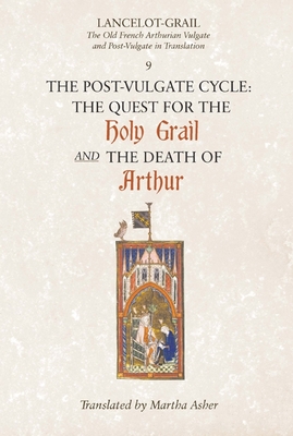 The Post-Vulgate Quest for the Holy Grail/The Post-Vulgate Death of Arthur - Norris J. Lacy
