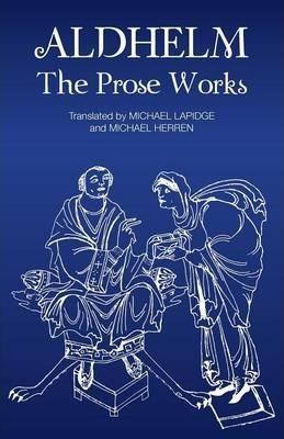Aldhelm: The Prose Works - Michael Lapidge