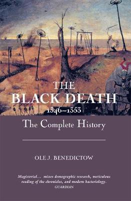 The Black Death 1346-1353: The Complete History - Ole J. Benedictow