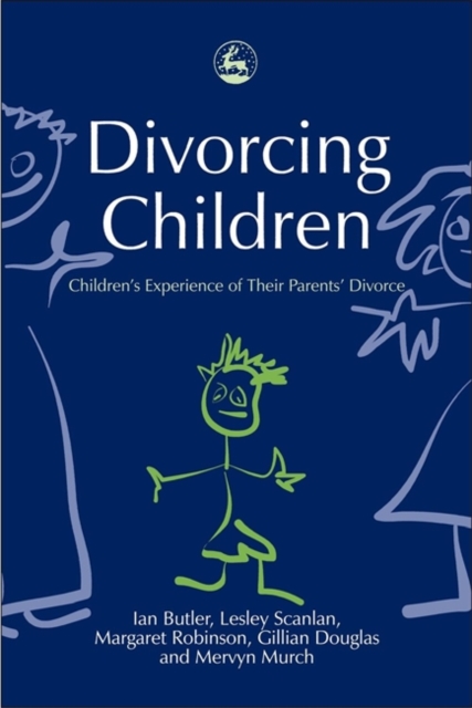 Divorcing Children: Children's Experience of Their Parents' Divorce - Lesley Scan