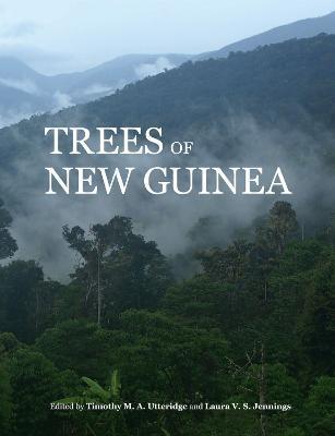 Trees of New Guinea - Timothy M. A. Utteridge