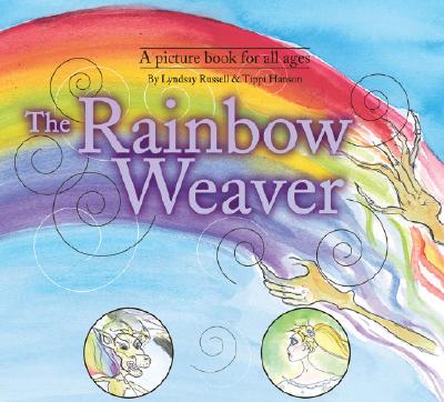 The Rainbow Weaver - Lyndsay Russell