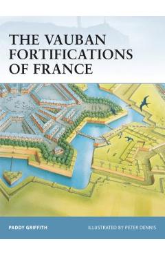 Coperta cărții 'The Vauban Fortifications of France - Paddy Griffith'