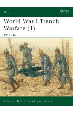 Coperta cărții 'World War I Trench Warfare (1): 1914-16 - Stephen Bull'