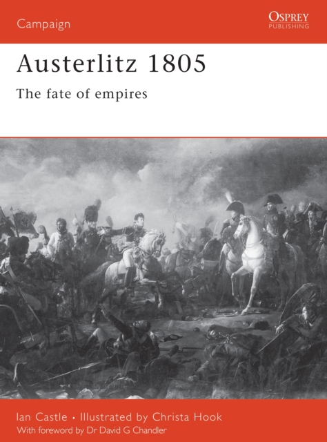 Austerlitz 1805: The Fate of Empires - Ian Castle