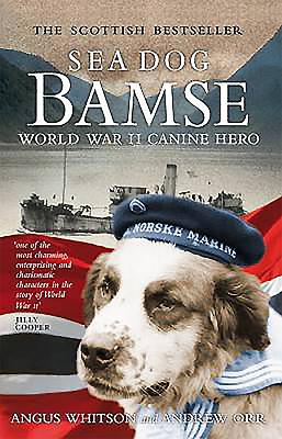 Sea Dog Bamse: World War II Canine Hero - Andrew Orr