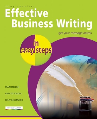 Effective Business Writing in Easy Steps - Tony Rossiter