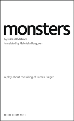 Monsters: A play about the killing of James Bulger - Niklas Rdstrm