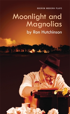 Moonlight and Magnolias - Ron Hutchinson