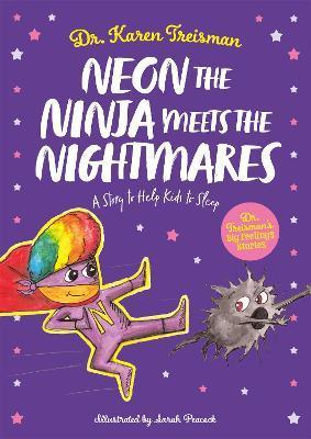 Neon the Ninja Meets the Nightmares: A Story to Help Kids to Sleep - Karen Treisman