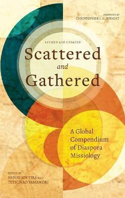 Scattered and Gathered: A Global Compendium of Diaspora Missiology - Sadiri Joy Tira