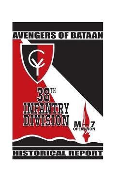 Coperta cărții 'Avengers of Bataan: 38th Infantry Division, Historical Report. - 38thâ Infantryâ Division'