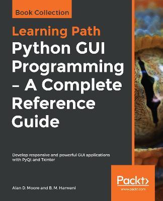 Python GUI Programming - A Complete Reference Guide - Alan D. Moore