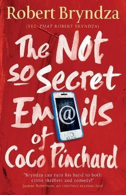The Not So Secret Emails of Coco Pinchard - Robert Bryndza