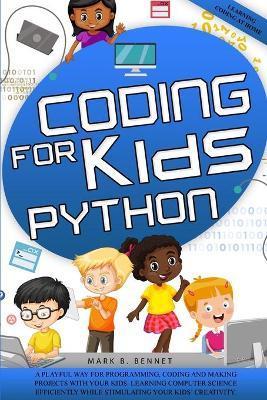 Coding for kids Python - Mark B. Bennet