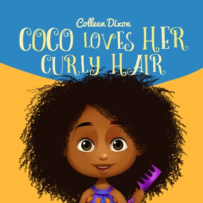 Coco Loves Her Curly Hair - Colleen Dixon