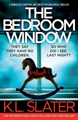 The Bedroom Window: A completely gripping and twisty psychological thriller - K. L. Slater