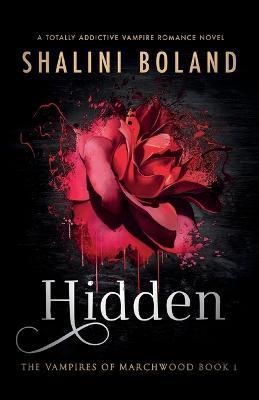 Hidden: A totally addictive vampire romance novel - Shalini Boland